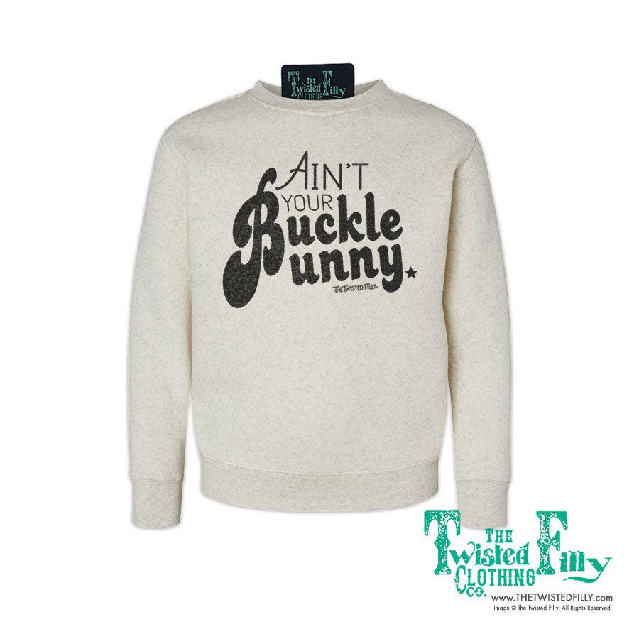 Ain't Your Buckle Bunny - Adult Womens Sweatshirt - Assorted Colors