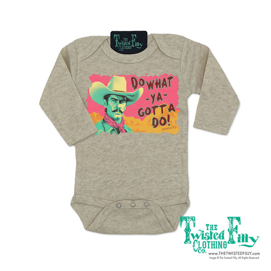 Do What Ya Gotta Do - Infant L/S One Piece - Assorted Colors