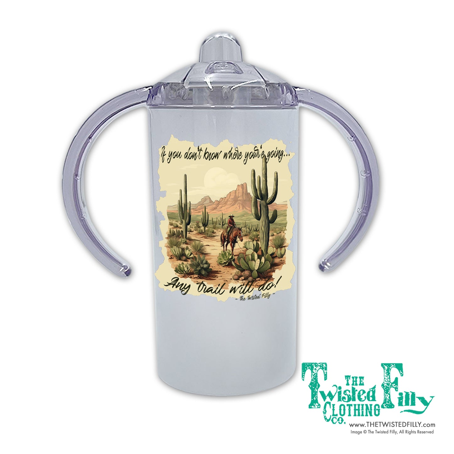 If You Don't Know Where You're Going - Toddler Sippy