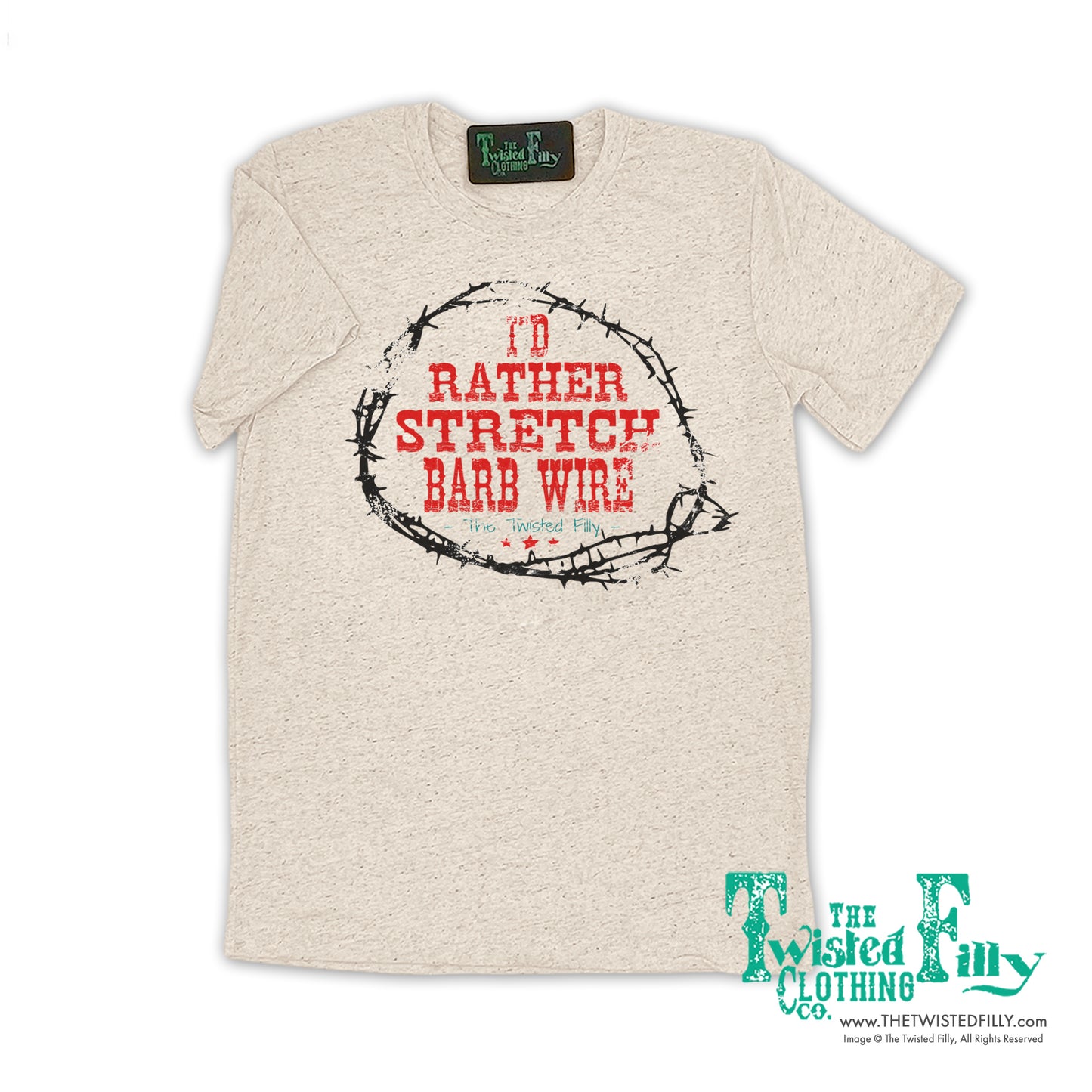 I'd Rather Stretch Barb Wire - S/S Adult Crew Neck Tee - Assorted Colors