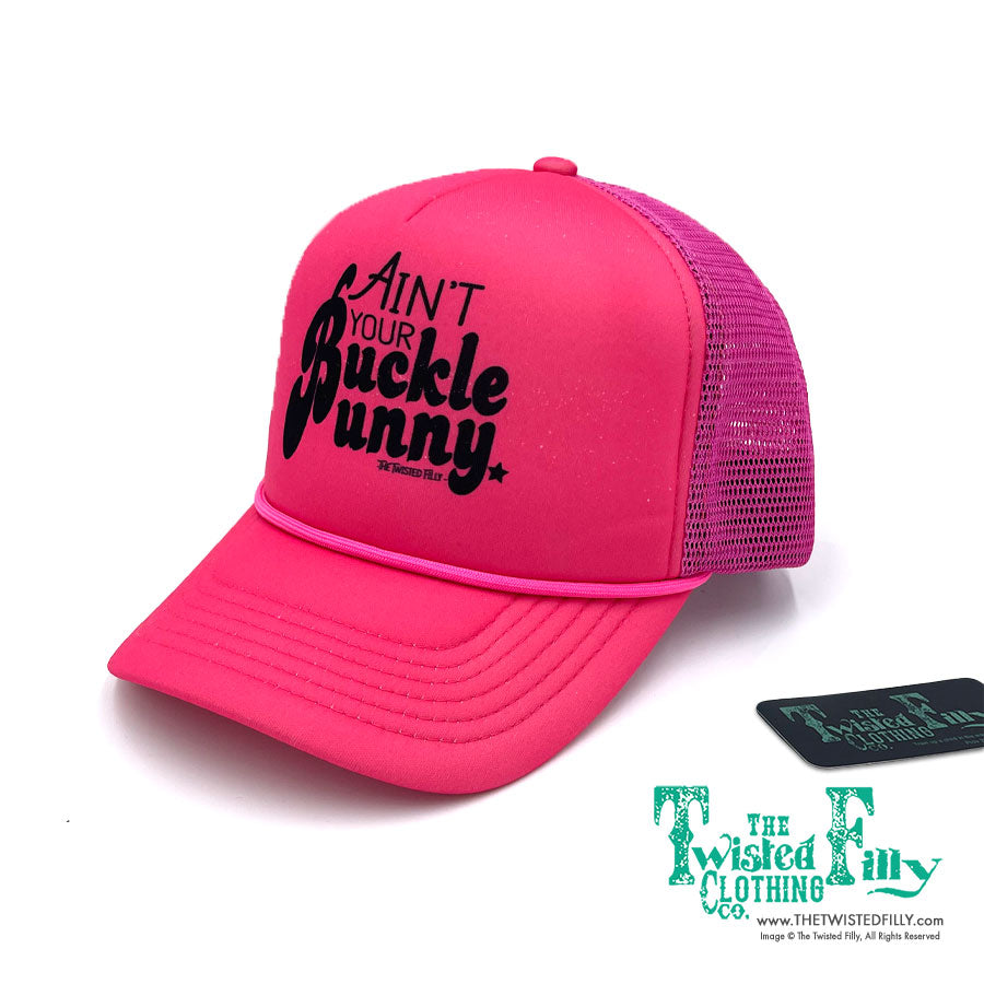 Ain't Your Buckle Bunny - Adult Womens Foam Snapback Trucker Hat