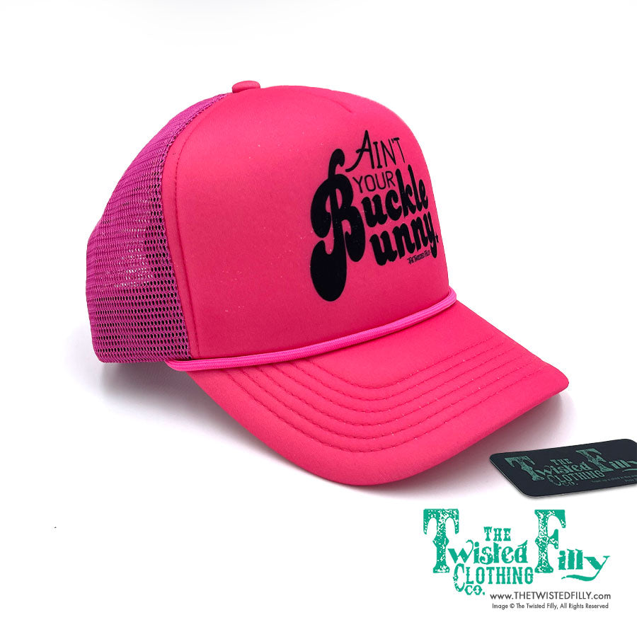 Ain't Your Buckle Bunny - Adult Womens Foam Snapback Trucker Hat