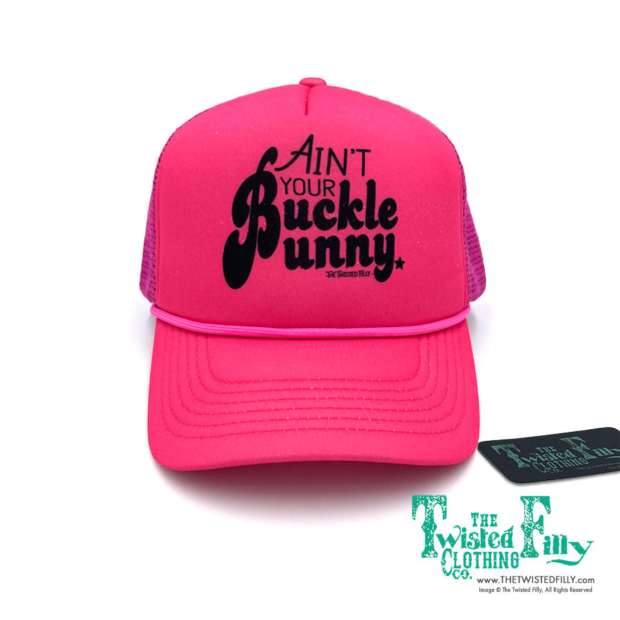 Ain't Your Buckle Bunny - Adult Womens Foam Snapback Trucker Hat