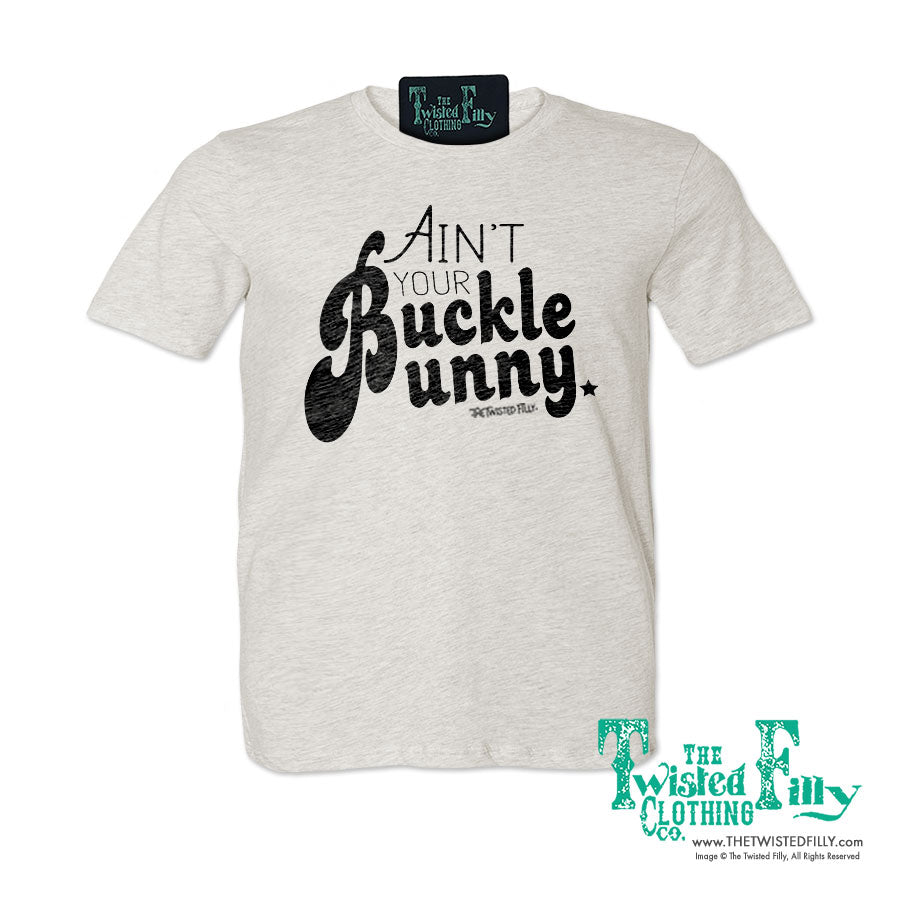 Ain't Your Buckle Bunny - S/S Adult Crew Neck Womens Tee - Assorted Colors