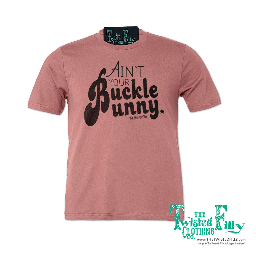 Ain't Your Buckle Bunny - S/S Adult Crew Neck Womens Tee - Assorted Colors