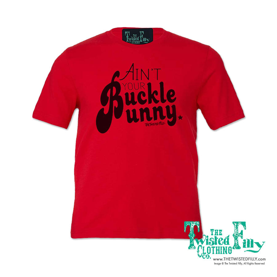 Ain't Your Buckle Bunny - S/S Adult Crew Neck Womens Tee - Assorted Colors