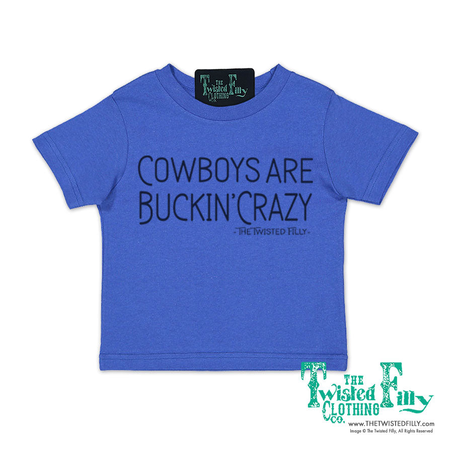 Cowboys Are Buckin' Crazy - Infant S/S Tee - Assorted Colors