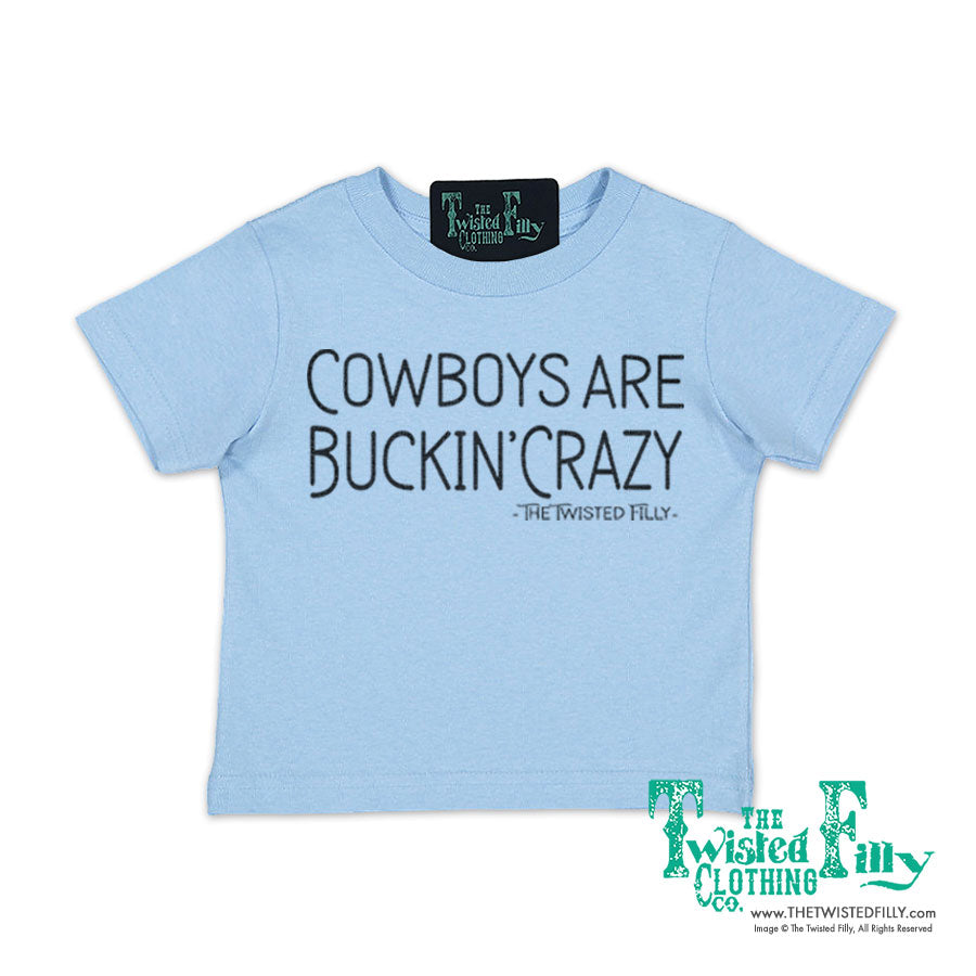 Cowboys Are Buckin' Crazy - Infant S/S Tee - Assorted Colors