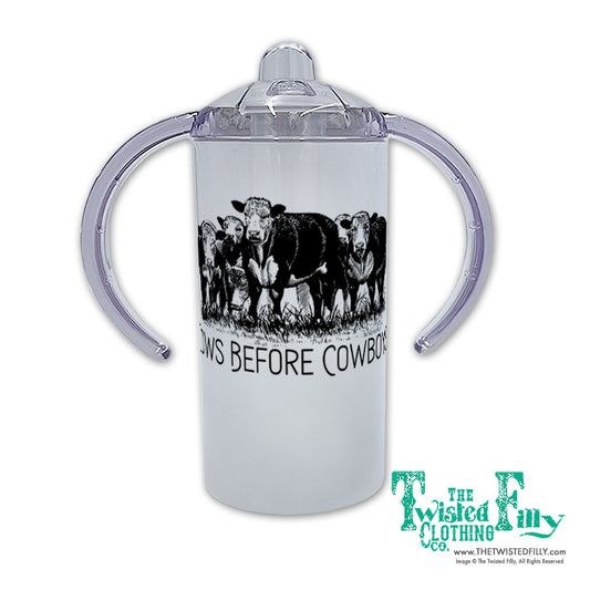 Cows Before Cowboys - Infant/Toddler Girls Sippy Cup