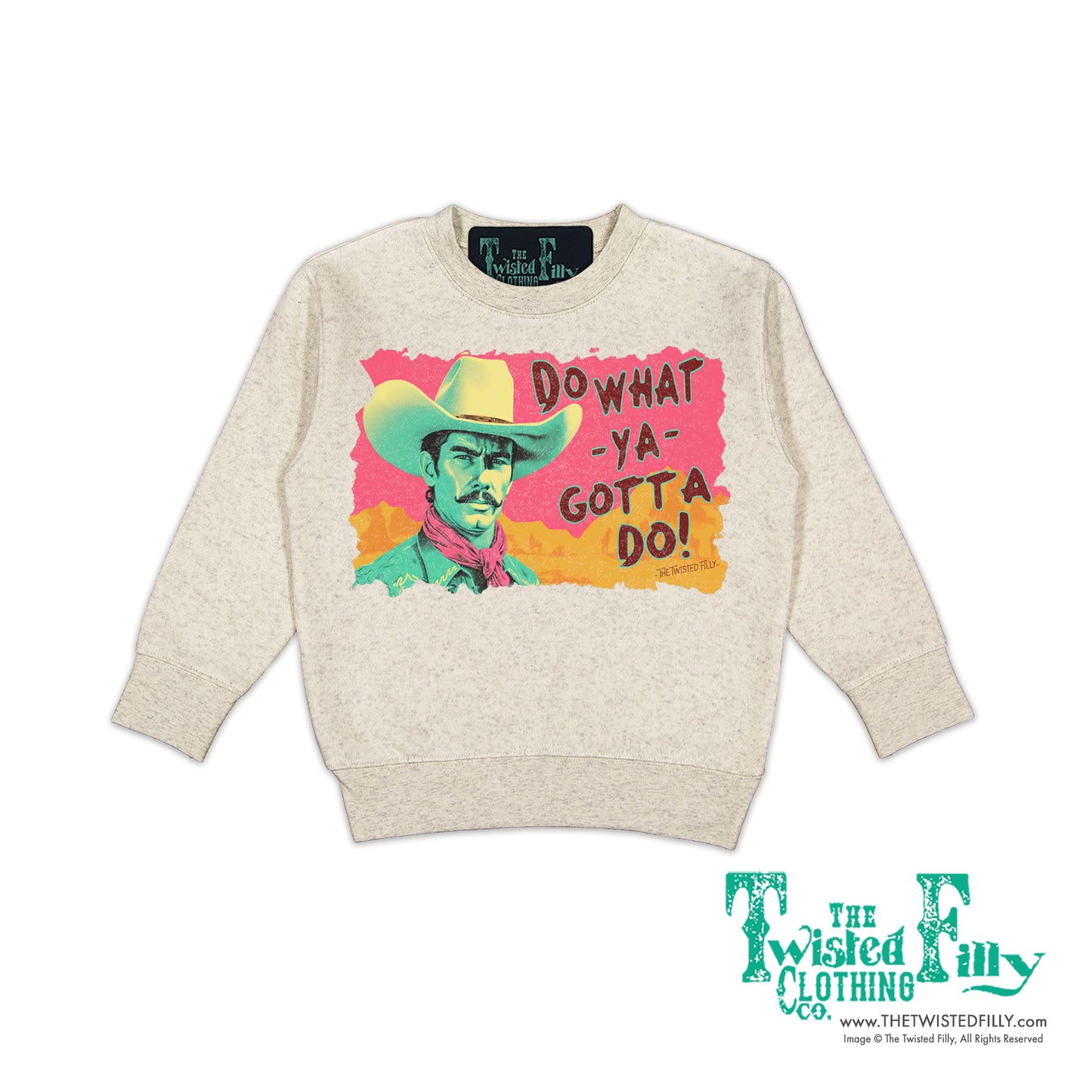 Do What Ya Gotta Do - Toddler Sweatshirt - Assorted Colors