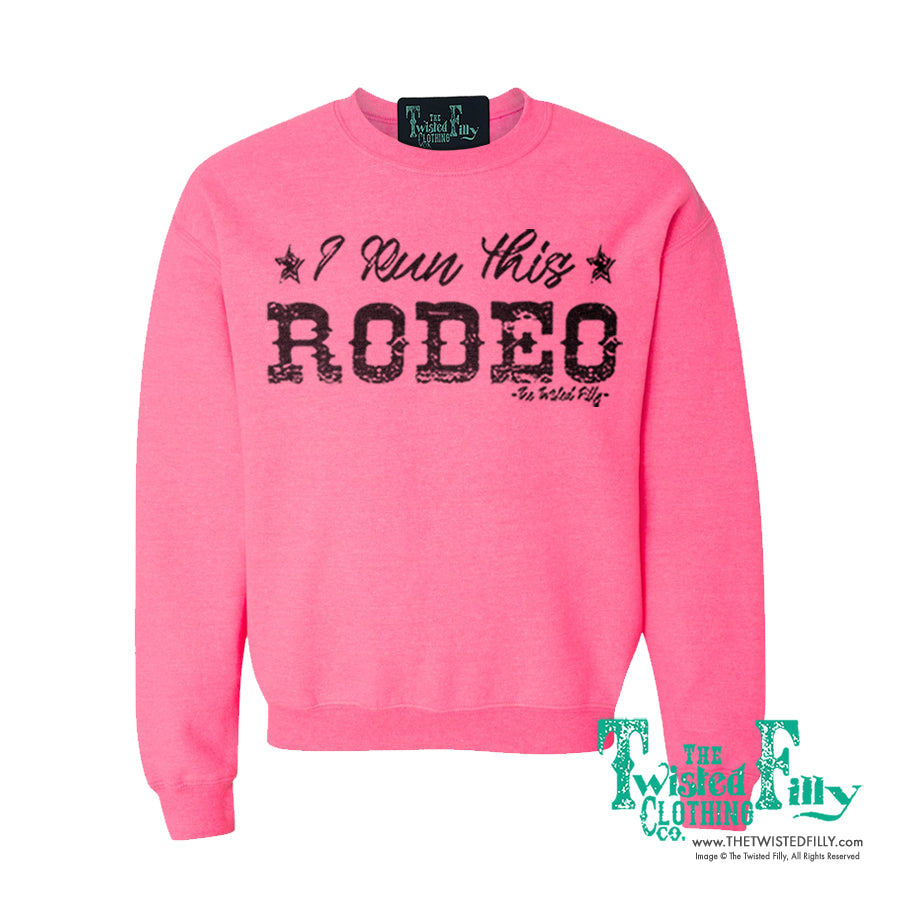 I Run This Rodeo Adult Unisex Sweatshirt in Neon Pink