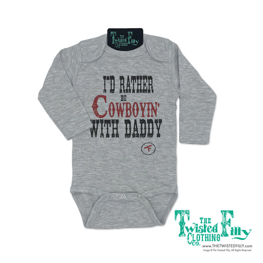 I'd Rather Be Cowboyin' with Daddy - L/S Infant One Piece - Gray