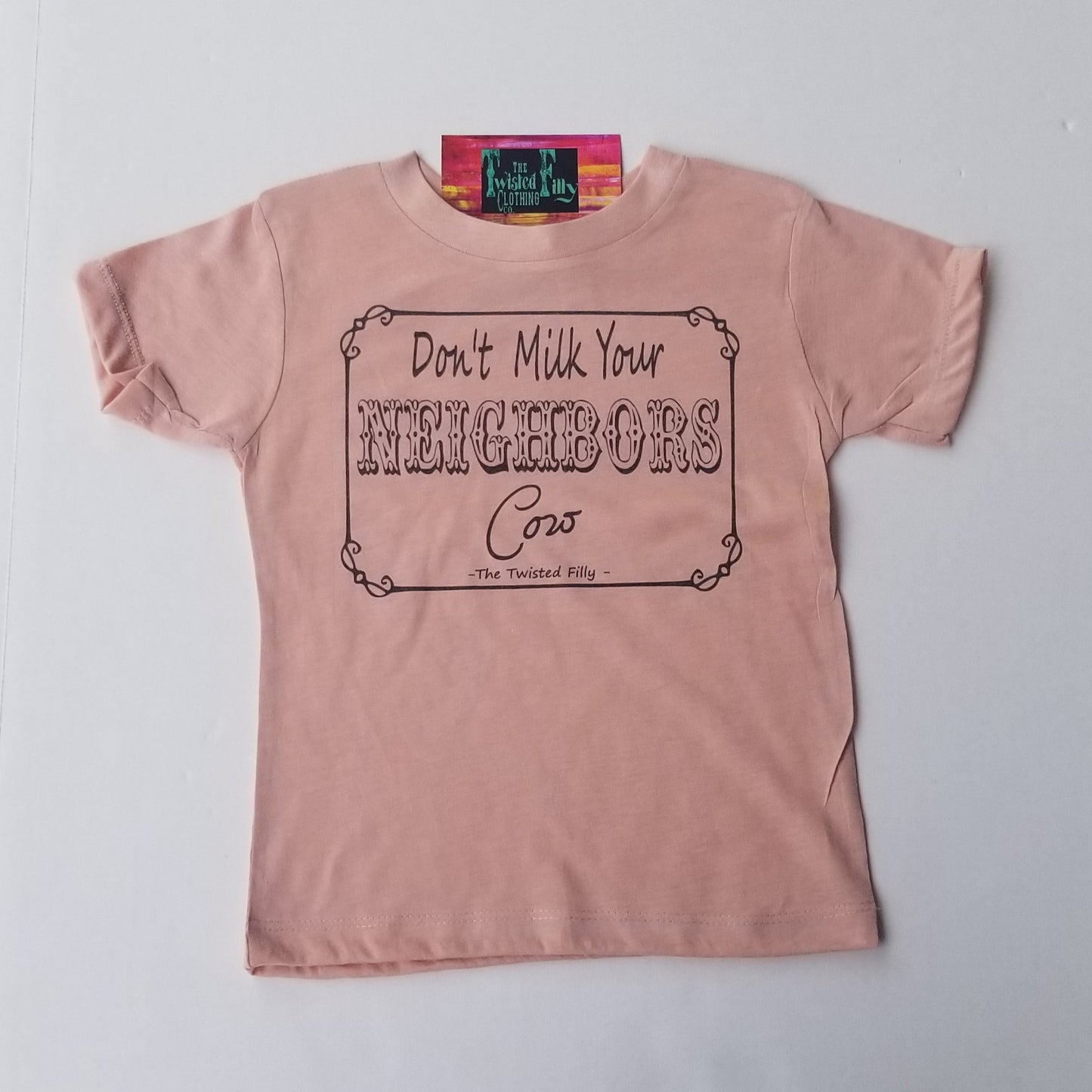 Don't Milk Your Neighbors Cow - S/S Toddler Tee - Dusty Rose