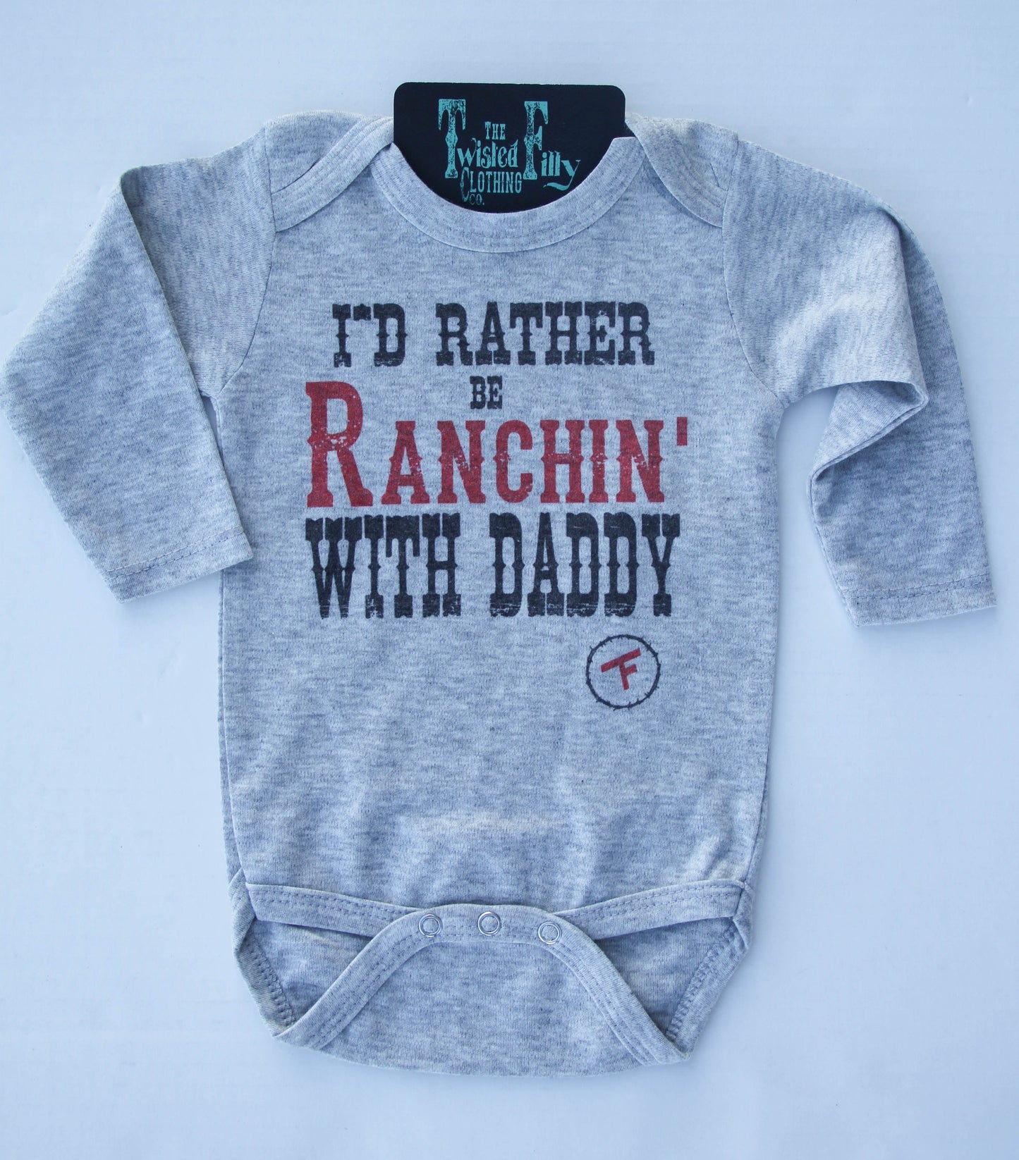 I'd Rather Be Ranchin' W/ Daddy - L/S Infant One Piece - Grey