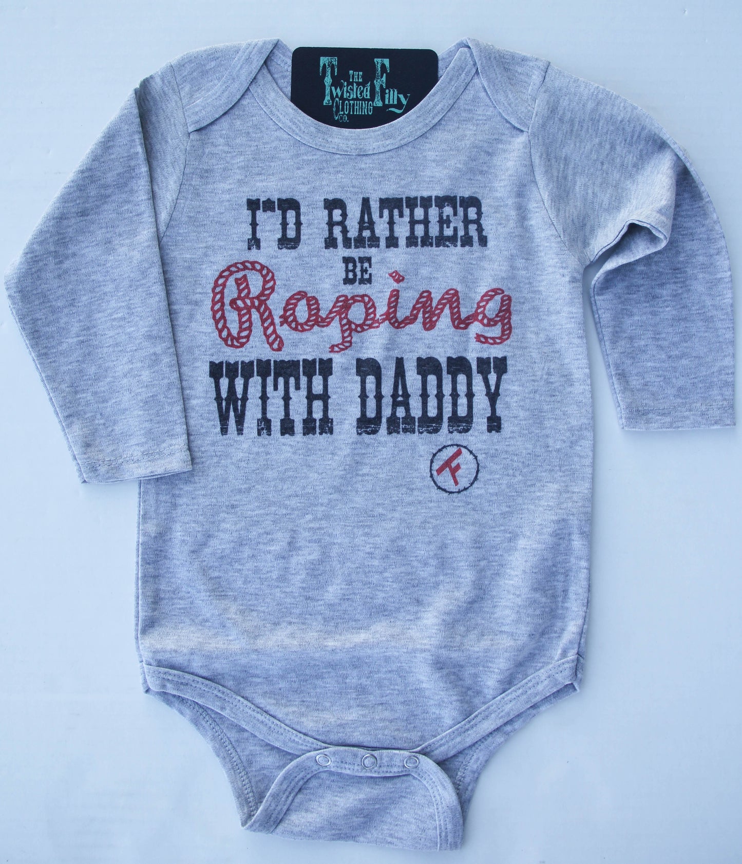 I'd Rather Be Roping with Daddy - L/S Infant One Piece - Grey