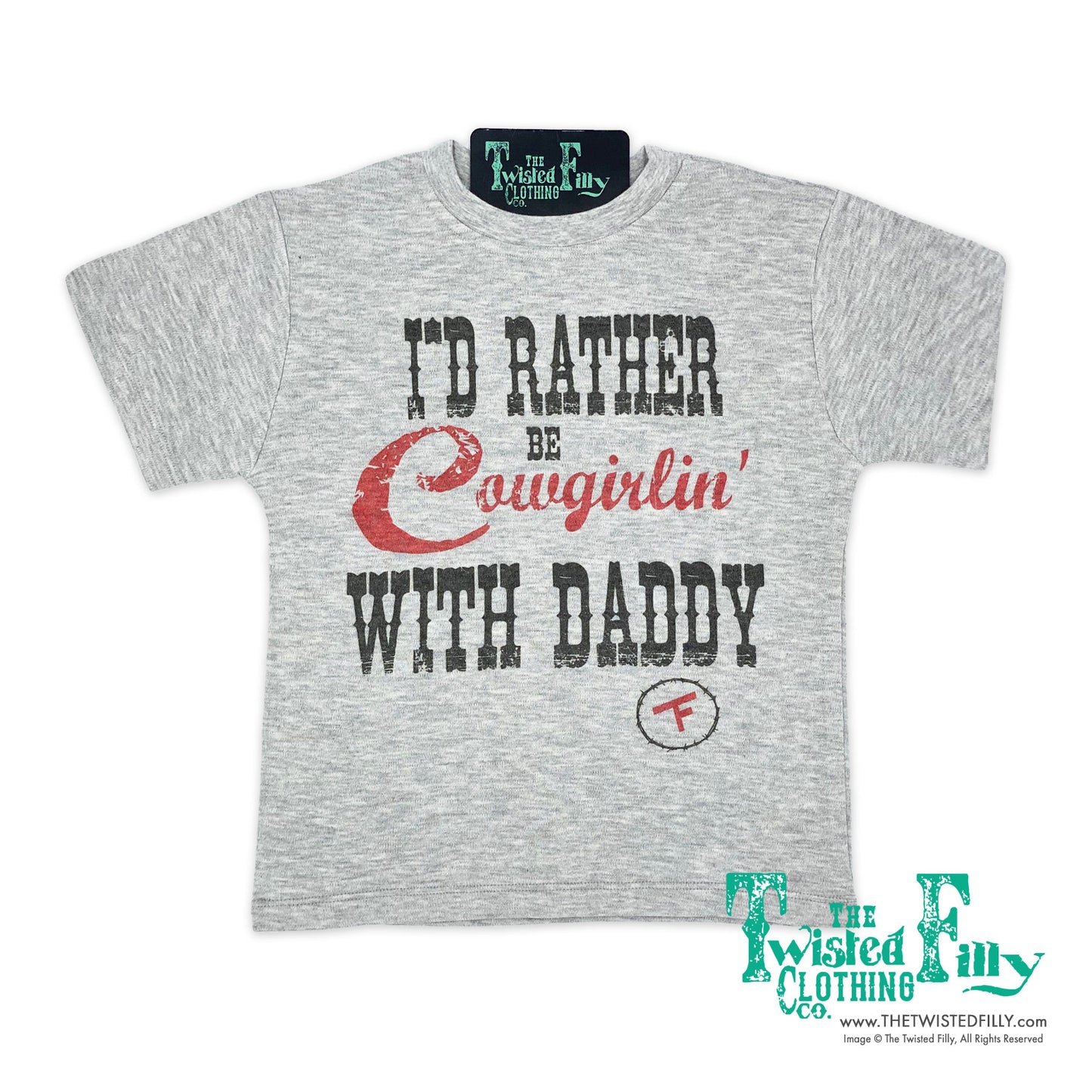 I'd Rather Be Cowgirlin' W/Daddy - S/S Toddler Tee - Gray