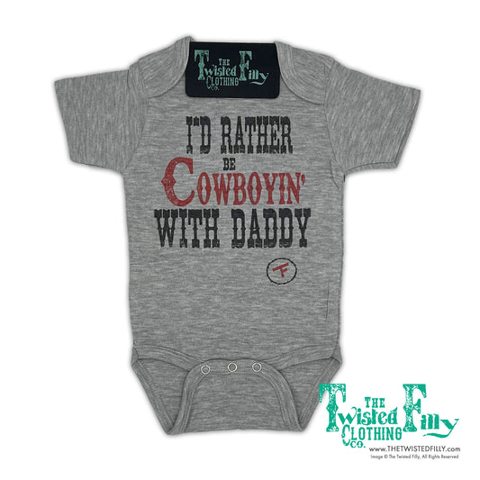 I'd Rather Be Cowboyin' with Daddy - S/S Infant One Piece - Gray