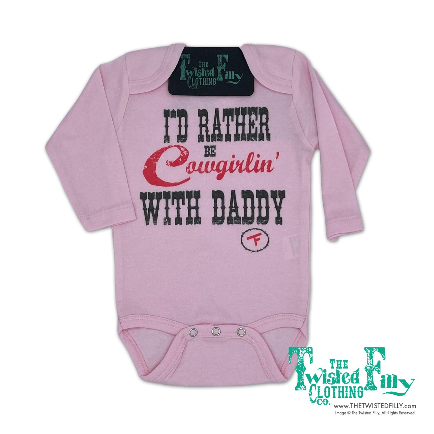 I'd Rather Be Cowgirlin' w/ Daddy - L/S Infant One Piece - Pink