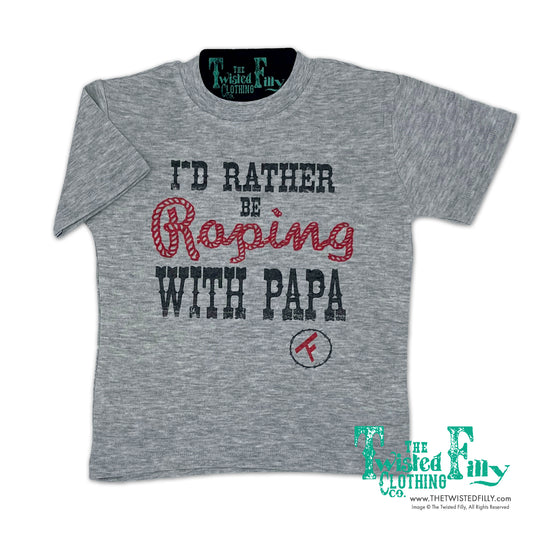 I'd Rather Be Roping W/ Papa - S/S Toddler Tee - Gray