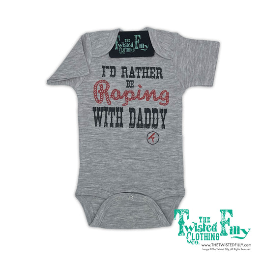 I'd Rather Be Roping with Daddy - S/S Infant One Piece - Gray