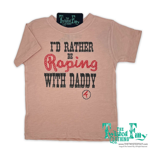 I'd Rather Be Roping With Daddy - S/S Youth Tee - Dusty Rose