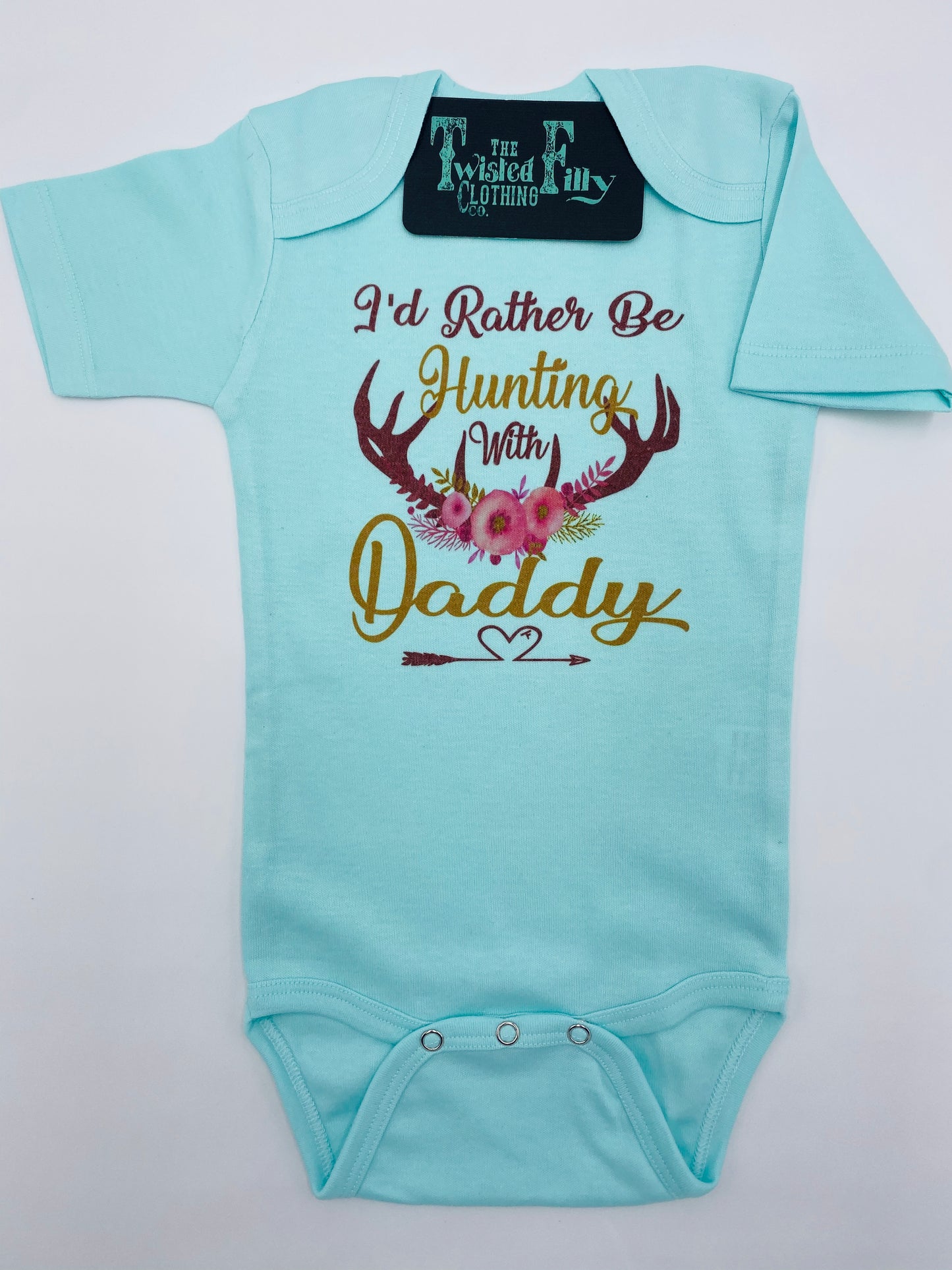 I'd Rather Be Hunting with Daddy - S/S Infant One Piece - Turquoise