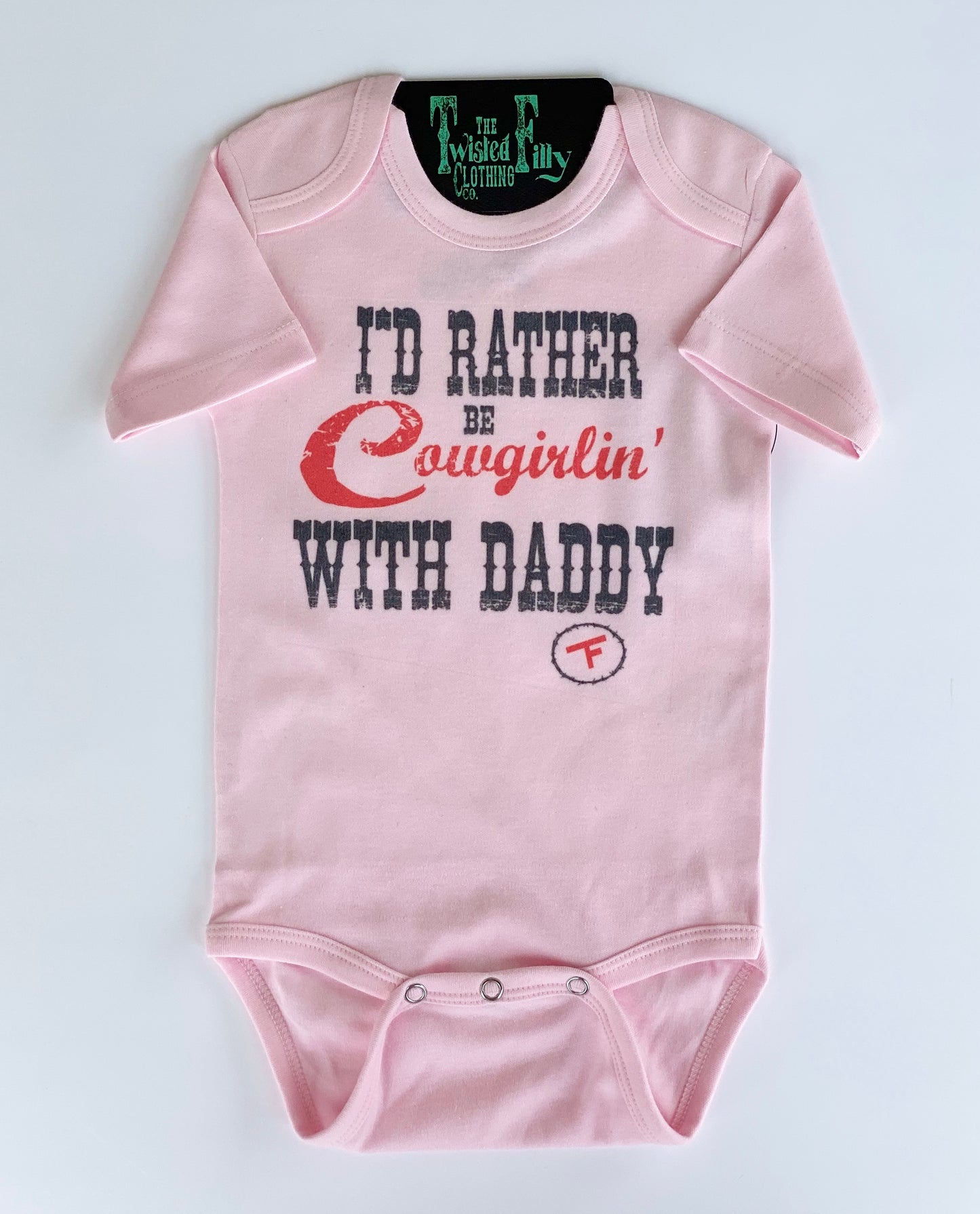 I'd Rather Be Cowgirlin' w/ Daddy - S/S Infant One Piece - Pink